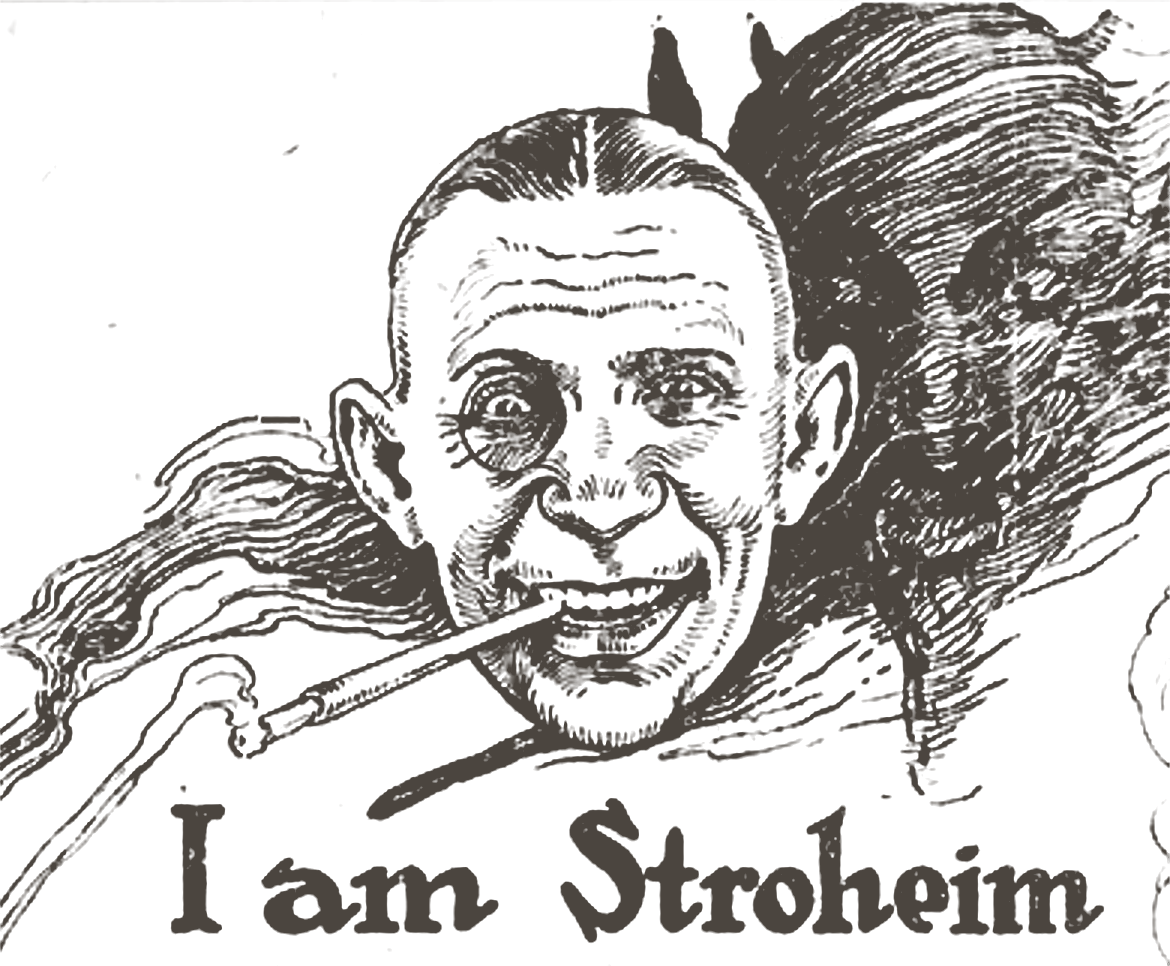 Drawing from the poster: a grinning Stroheim with a monocle and cigarette holder, and the words I am Stroheim